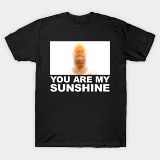 You Are My Sunshine T-Shirt